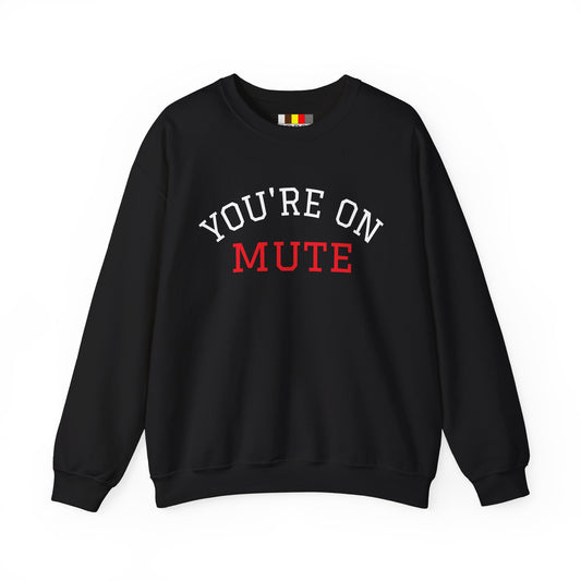 You're on MUTE Sweat Shirt Unisex Heavy Blend™ Crewneck Sweatshirt