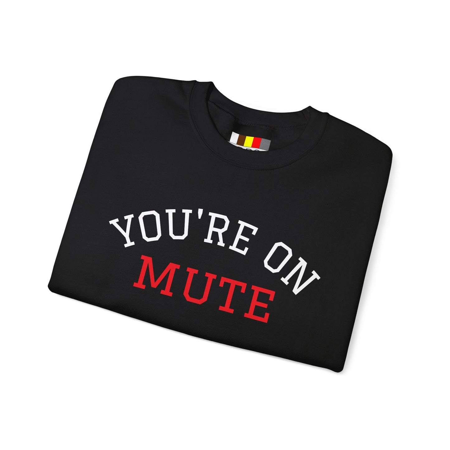 You're on MUTE Sweat Shirt Unisex Heavy Blend™ Crewneck Sweatshirt