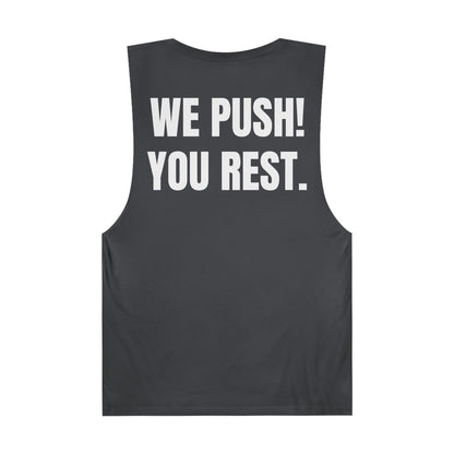 "Rest Position Push-Up We Push! You Rest. Tank top.