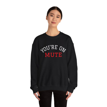 You're on MUTE Sweat Shirt Unisex Heavy Blend™ Crewneck Sweatshirt