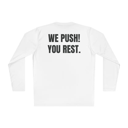 Authorized Rest Position Long Sleeve Tee — “We Push! You Rest.” Fitness Coach Shirt