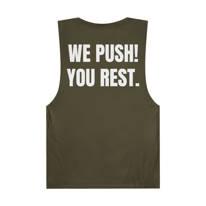 "Rest Position Push-Up We Push! You Rest. Tank top.