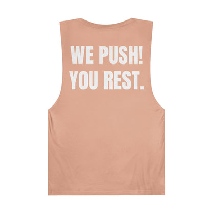 "Rest Position Push-Up We Push! You Rest. Tank top.