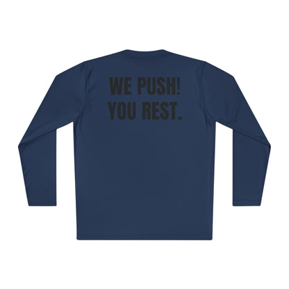 Authorized Rest Position Long Sleeve Tee — “We Push! You Rest.” Fitness Coach Shirt